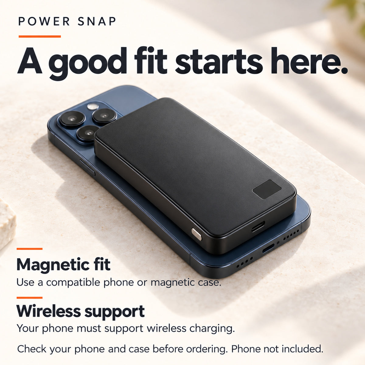 Power Snap 10K compatibility: magnetic attachment requires a compatible phone or case; wireless charging requires phone support. Phone not included.