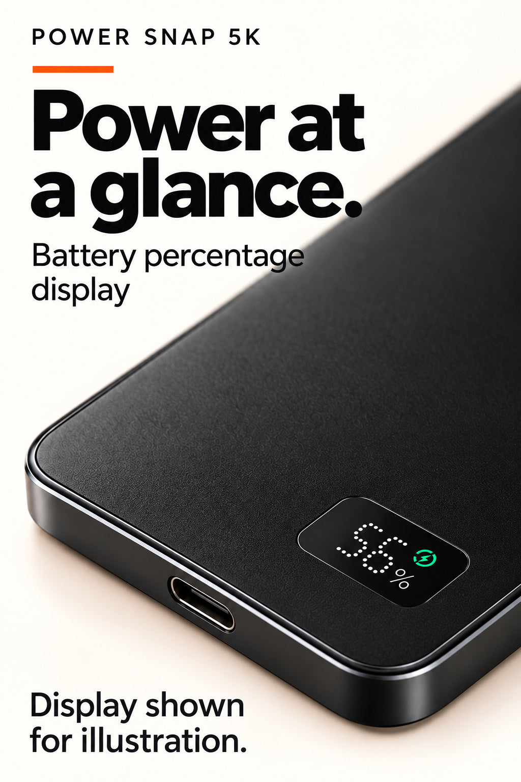 Power Snap5K: Display at a glance. Compatible phone or magnetic case required for attachment; phone and props not included.