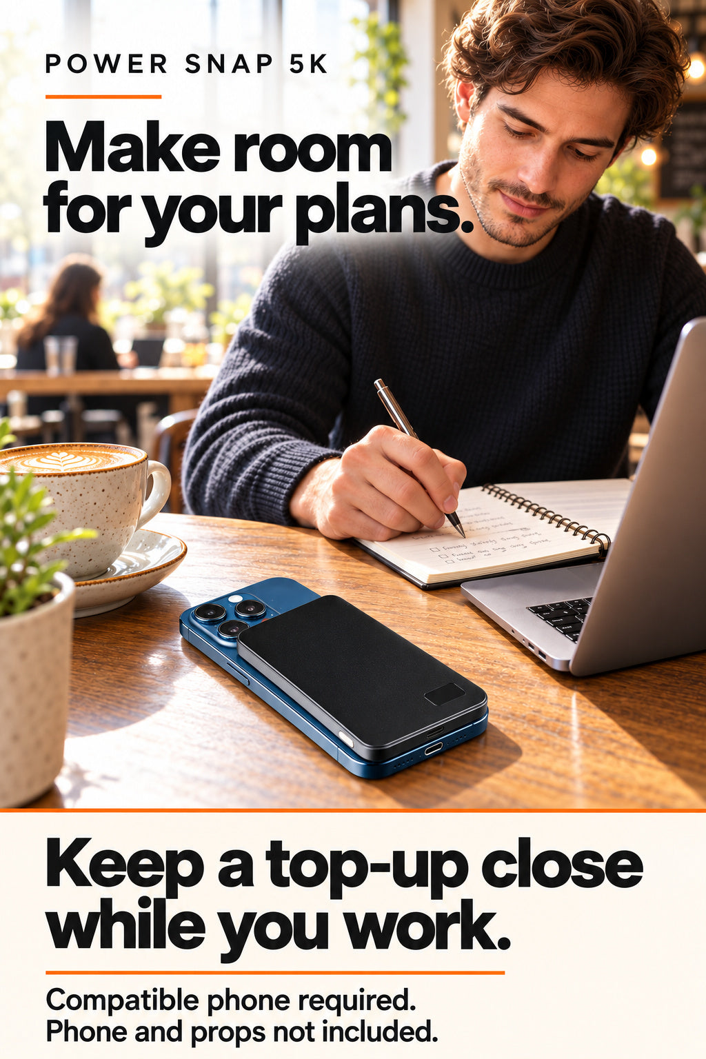 Power Snap5K: Workspace top-up. Compatible phone or magnetic case required for attachment; phone and props not included.