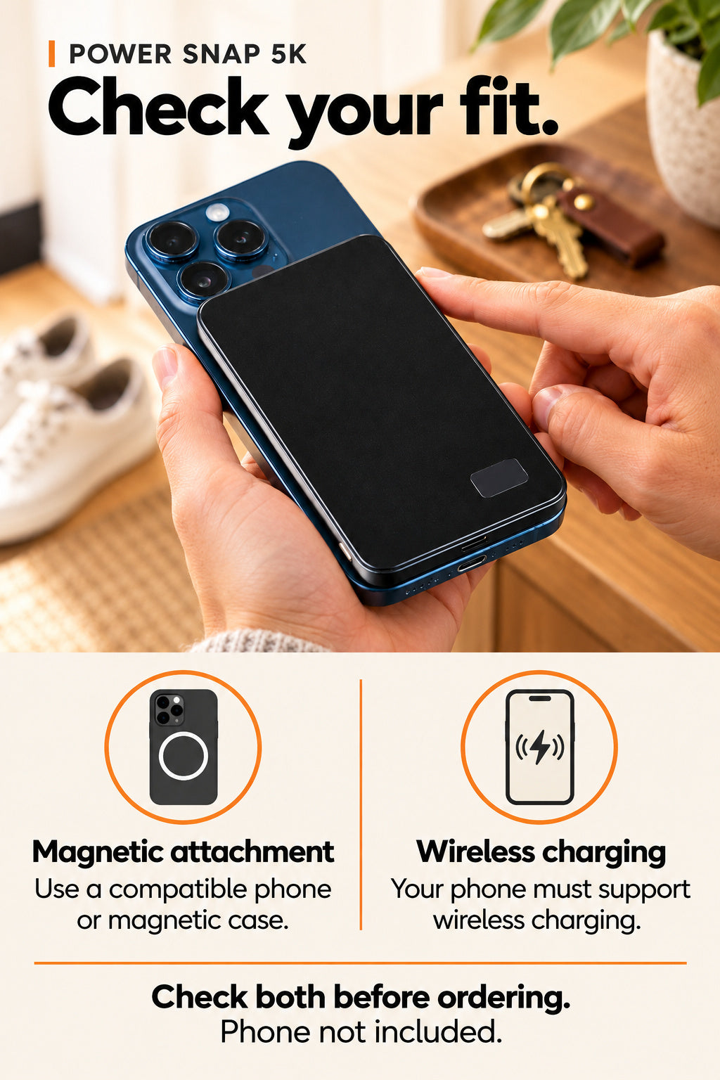Power Snap5K: Phone and case compatibility. Compatible phone or magnetic case required for attachment; phone and props not included.