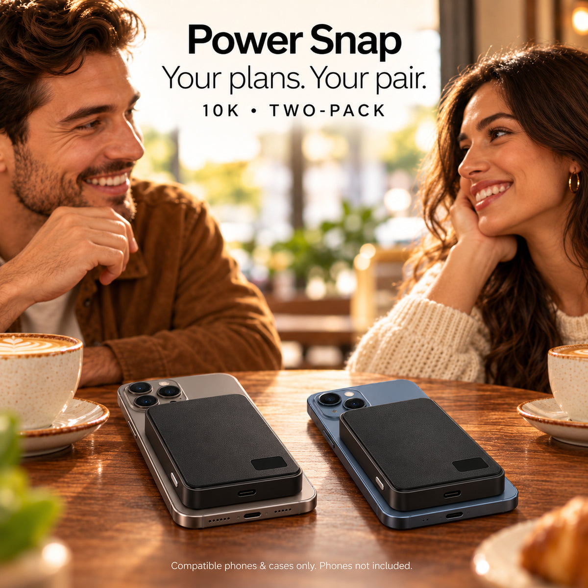 Two Power Snap banks shown with compatible phones at a cafe. Phones and props not included.